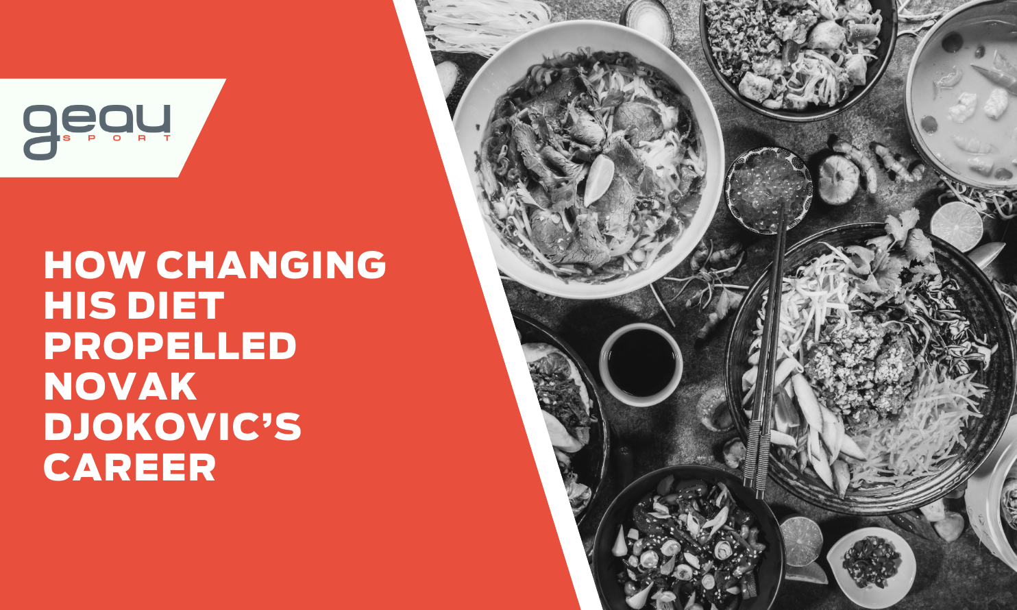 How Changing His Diet Propelled Novak Djokovic’s Career - Geau Sport