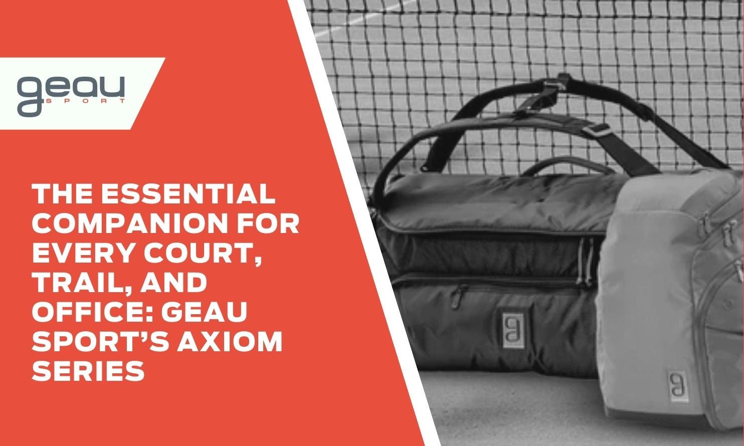 The Essential Companion for Every Court, Trail, and Office: Geau Sport’s Axiom Series