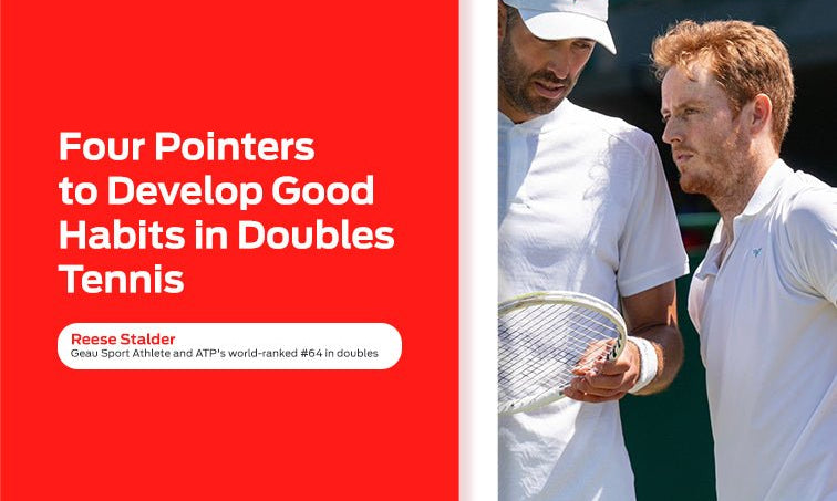 Reese Stalder, ATP Doubles #62, On His Strategy To Develop Good Habits In Doubles Tennis - Geau Sport